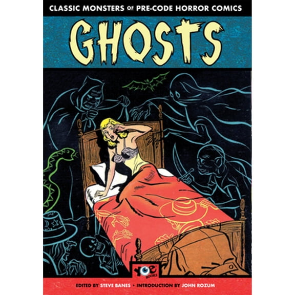 Pre-Owned Ghosts: Classic Monsters of Pre-Code Horror Comics (Paperback) by Steve Banes, John Rozum