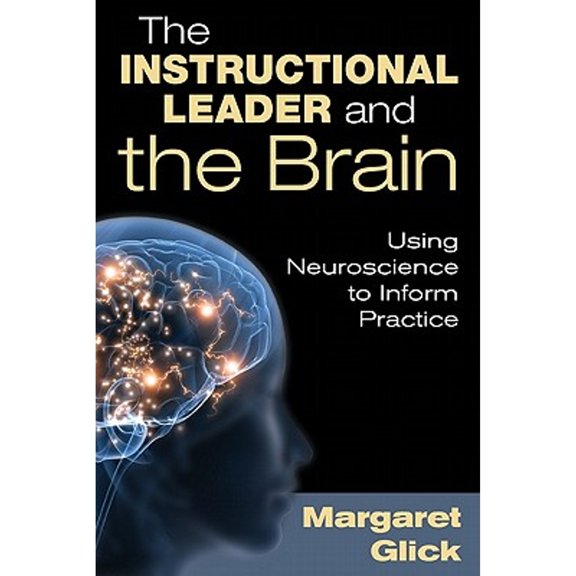 Pre-Owned The Instructional Leader and the Brain: Using Neuroscience to Inform Practice (Paperback) 1412988225 9781412988223