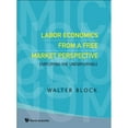 thumbnail image 1 of Pre-Owned Labor Economics from a Free Market Perspective: Employing the Unemployable (Paperback) by Walter Block, 1 of 1