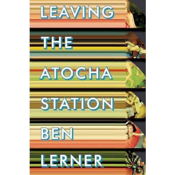 Pre-Owned Pre-owned Leaving the Atocha Station, Paperback by Lerner, Ben, ISBN 1566892740, ISBN-13 9781566892742