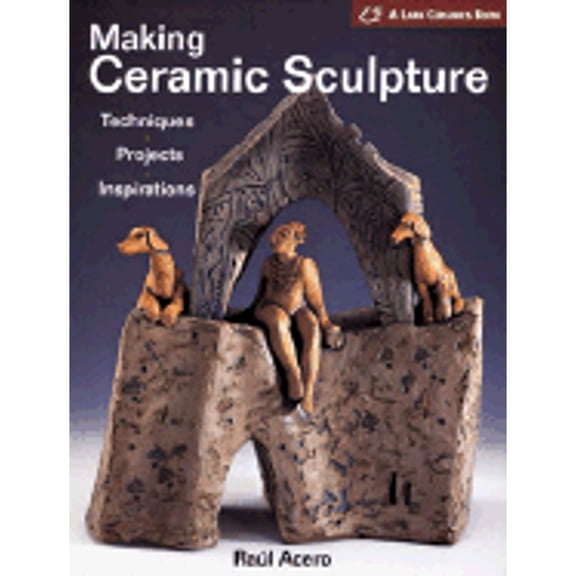 Pre-Owned Making Ceramic Sculpture: Techniques * Projects * Inspirations (A Lark Ceramics Book) (Paperback) 1579903037 9781579903039