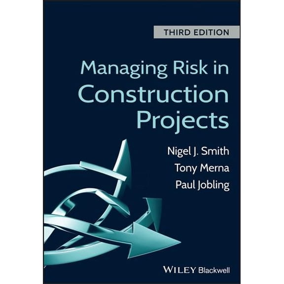 Pre-Owned Pre-owned Managing Risk in Construction Projects, Paperback by Smith, Nigel J.; Merna, Tony; Jobling, Paul, ISBN 1118347234, ISBN-13 9781118347232