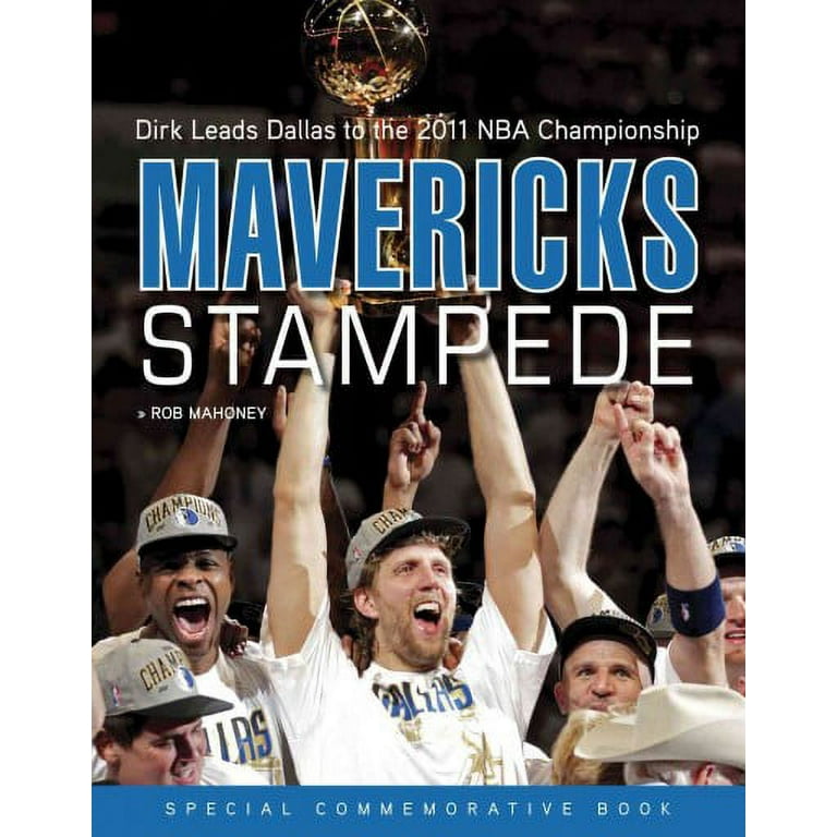 Mavericks Stampede: Dirk Leads Dallas to by Mahoney, Rob