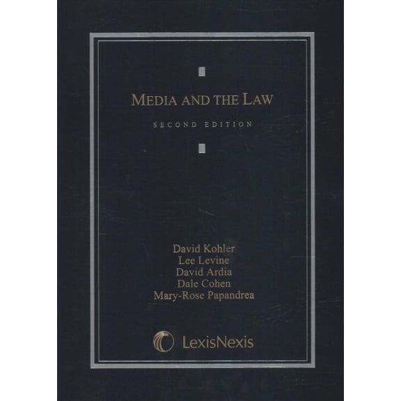 Pre-Owned Pre-owned Media and the Law, Hardcover by Kohler, David; Levine, Lee; Ardia, David; Cohen, Dale; Papandrea, Mary-rose, ISBN 0769852777, ISBN-13 9780769852775