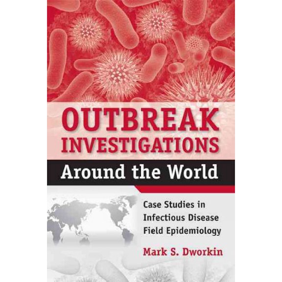 Pre-Owned Pre-owned Outbreak Investigations Around the World : Case Studies in Infectious Disease Field Epidemiology, Paperback by Dworkin, Mark S., M.D., ISBN 076375143X, ISBN-13 9780763751432