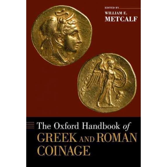 Pre-Owned The Oxford Handbook of Greek and Roman Coinage (Hardcover) 9780195305746
