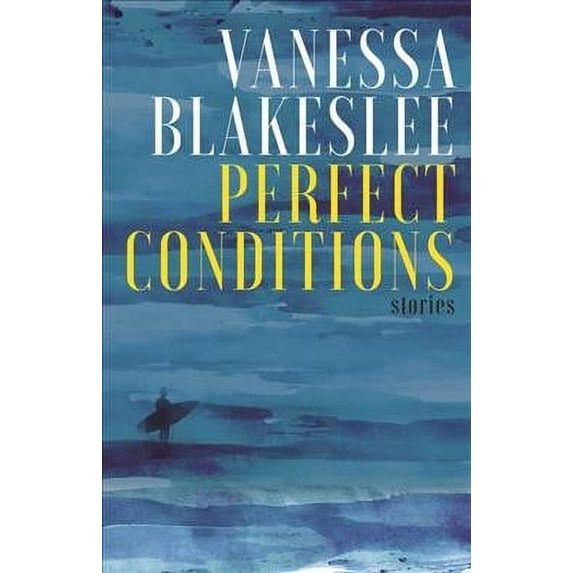 Pre-Owned Perfect Conditions, Paperback by Blakeslee, Vanessa, ISBN 1940430992, ISBN-13 9781940430997