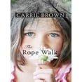 thumbnail image 1 of Pre-Owned Rope Walk, Hardcover by Brown, Carrie, ISBN 078629907X, ISBN-13 9780786299072, 1 of 1