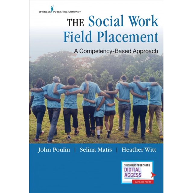 Pre-Owned Social Work Field Placement : A Competency-Based Approach, Paperback by Poulin, John, Ph.d.; Matis, Selina, Ph.d.; Witt, Heather, Ph.d., ISBN 082617552X, ISBN-13 9780826175526