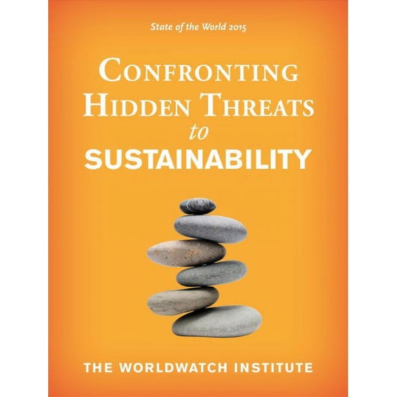 Pre-Owned Pre-owned State of the World 2015 : Confronting Hidden Threats to Sustainability, Paperback by Worldwatch Institute (COR); Mastny, Lisa (EDT), ISBN 1610916107, ISBN-13 9781610916103