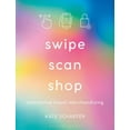 thumbnail image 1 of Pre-Owned Swipe, Scan, Shop : Interactive Visual Merchandising, Paperback by Schaefer, Kate, ISBN 1350092878, ISBN-13 9781350092877, 1 of 1