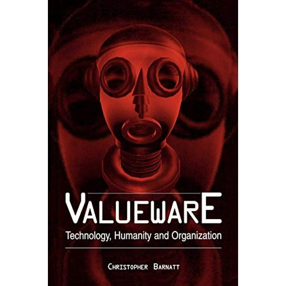 Pre-Owned Valueware : Technology, Humanity and Organization (Paperback) 9780275967154