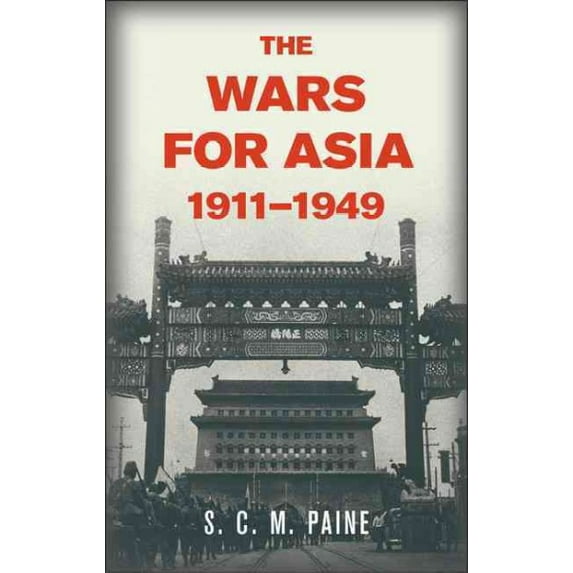 Pre-Owned The Wars for Asia, 1911-1949 (Paperback) 9781107697478
