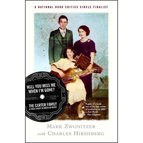 Pre-Owned Pre-owned Will You Miss Me When I'm Gone? : The Carter Family and Their Legacy in American Music, Paperback by Zwonitzer, Mark; Hirshberg, Charles, ISBN 074324382X, ISBN-13 9780743243827
