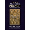 thumbnail image 1 of Preach My Sister Preach : A Biblical Defense for Women in the Gospel Ministry, 1 of 2