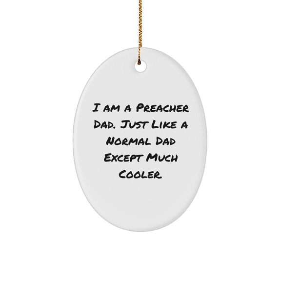 Preacher Dad Oval Ornament Gifts from Men to Family Friends Coworkers Christmas Unique Presents