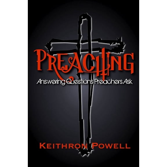 Preaching: Answering Questions Preachers Ask, (Paperback)