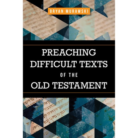 Pre-Owned Preaching Difficult Texts of the Old Testament (Paperback) by Bryan Murawski