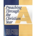 thumbnail image 1 of Pre-Owned Preaching Through the Christian Year: Year a: A Comprehensive Commentary on the Lectionary (Paperback) 1563380544 9781563380549, 1 of 1