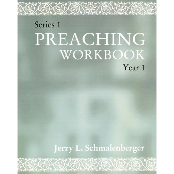 Preaching Workbook: Series 1 Year 1, (Paperback)