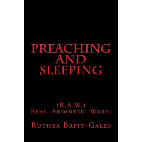 Preaching and Sleeping: (R.A.W.) Real. Anointed. Word.