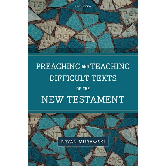 Preaching and Teaching Difficult Texts of the New Testament, (Paperback)