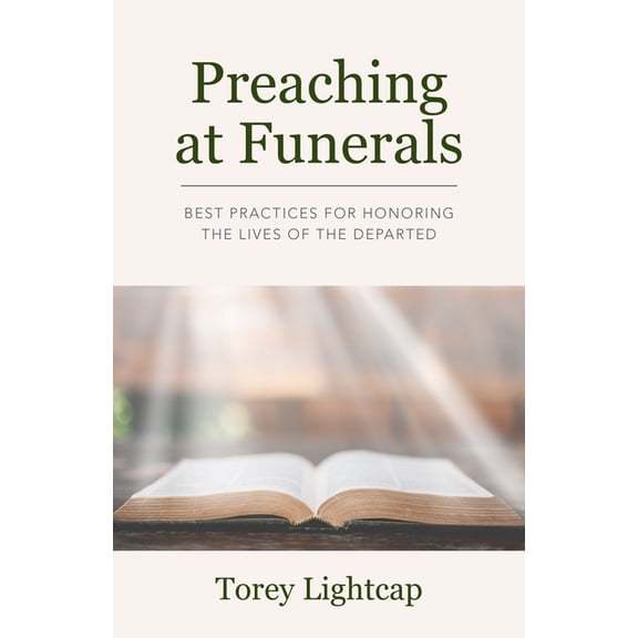 Preaching at Funerals: Best Practices for Honoring the Lives of the Departed, (Paperback)