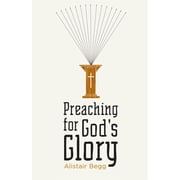 Preaching for Gods Glory Redesign Paperback