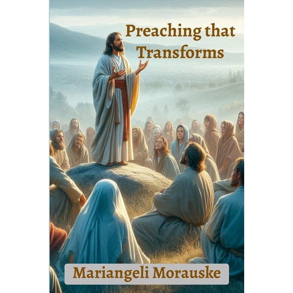 Preaching that Transforms, (Paperback)