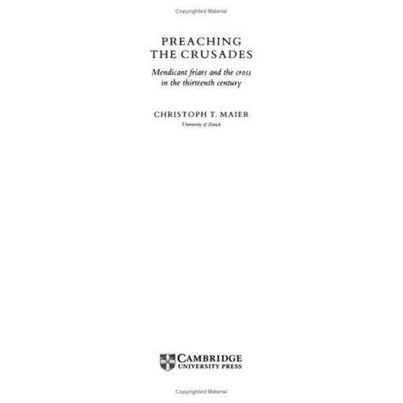 Pre-Owned Preaching the Crusades : Mendicant Friars and the Cross in the Thirteenth Century (Hardcover) 9780521452465