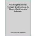 thumbnail image 1 of Pre-Owned Preaching the Nativity: Nineteen Great Sermons for Advent, Christmas, and Epiphany (Paperback) 1258133733 9781258133733, 1 of 1