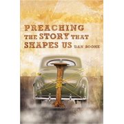 Preaching the Story That Shapes Us, Paperback