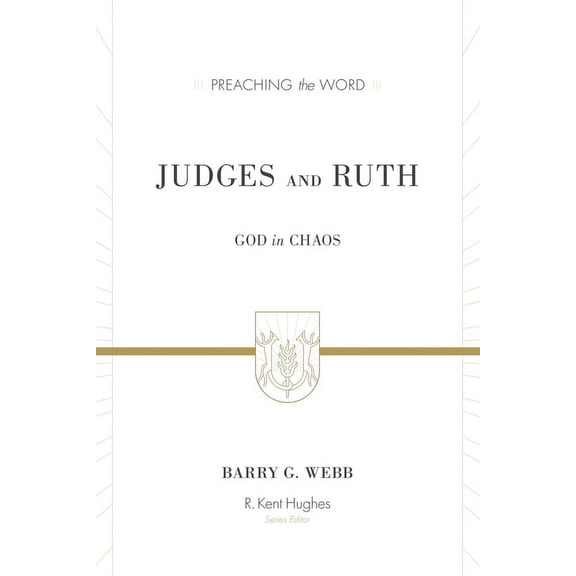 Preaching the Word: Judges and Ruth: God in Chaos (Hardcover)