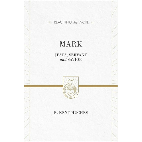 Preaching the Word: Mark: Jesus, Servant and Savior (2 Volumes in 1 / ESV Edition) (Hardcover)