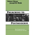 thumbnail image 1 of Pre-Owned Preaching to Postmoderns: New Perspectives for Proclaiming the Message (Paperback) 0801046823 9780801046827, 1 of 1