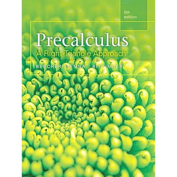 Pre-Owned Precalculus: A Right Triangle Approach, 9780321969552, 0321969553, Hardcover, Bittinger; Marvin; Beecher; Judith; Penna; Judith