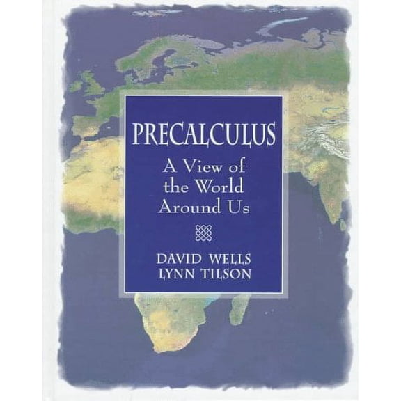 Pre-Owned Precalculus: A View of the World Around Us (Hardcover) by Dave Wells, Lynn Tilson