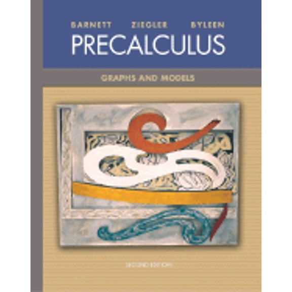 Pre-Owned Precalculus: Graphs and Models (Hardcover) by Raymond A Barnett, Michael R Ziegler, Professor Karl E Byleen