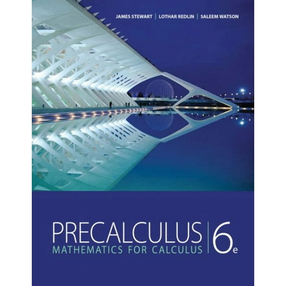 Precalculus: Mathematics for Calculus (Hardcover) by James Stewart, Lothar Redlin, Saleem Watson