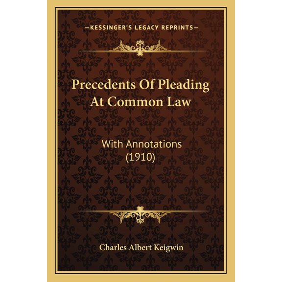 Precedents Of Pleading At Common Law : With Annotations (1910) (Paperback)