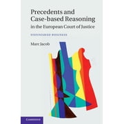 Precedents and Case-Based Reasoning in the European Court of Justice, Hardcover