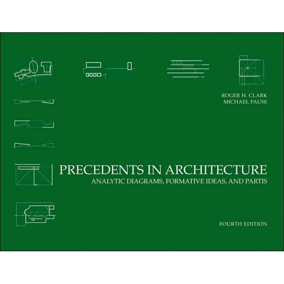 Precedents in Architecture: Analytic Diagrams, Formative Ideas, and Partis (Paperback)