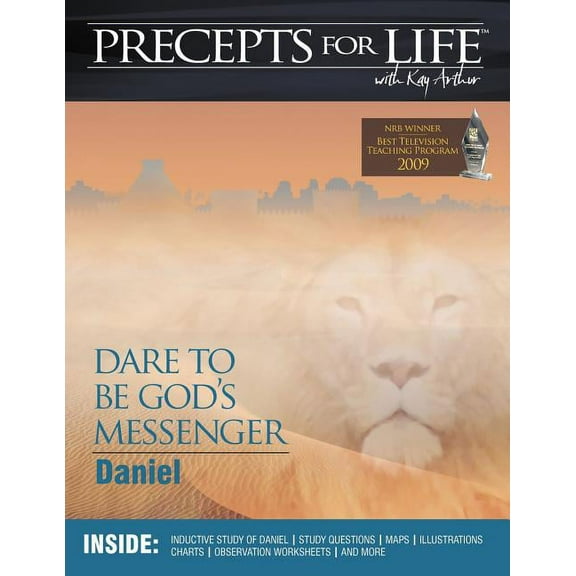 Precepts for Life Study Companion: Dare to Be God's Messenger (Daniel) (Paperback) by Kay Arthur