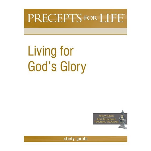Precepts for Life Study Guide: Living for God's Glory