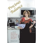 Precious Balance An honest, practical look at what we've all heard about Proverbs 31 Paperback