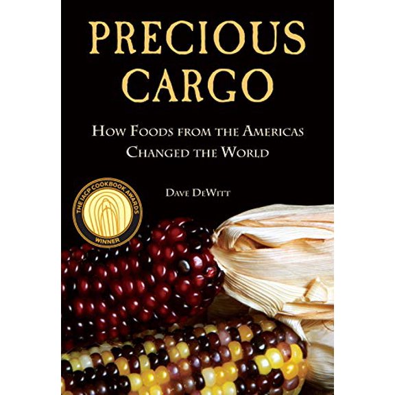Pre-Owned Precious Cargo: How Foods from the Americas Changed the World (Paperback) 1619026023 9781619026025