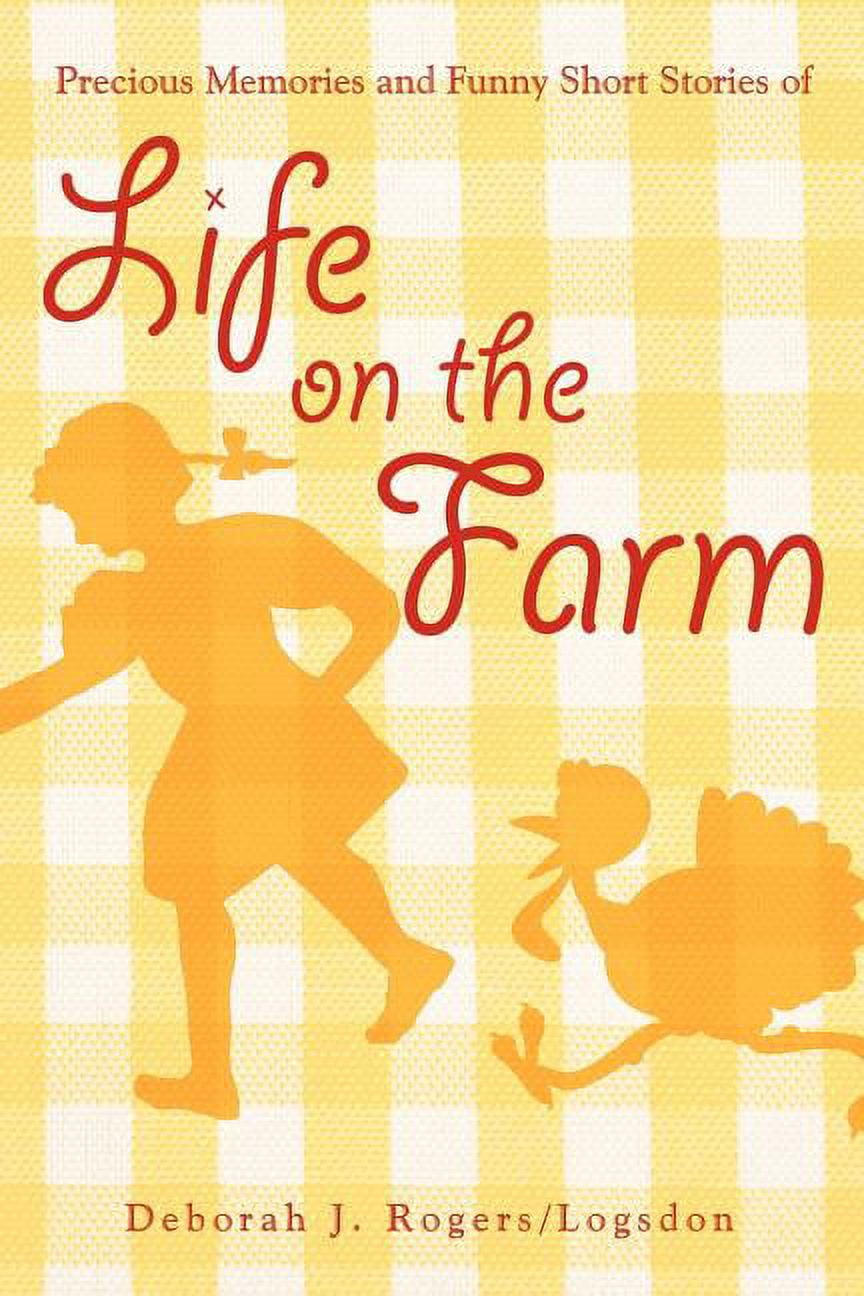 Precious Memories and Funny Short Stories of Life on the Farm (Paperback), image size:864x1296