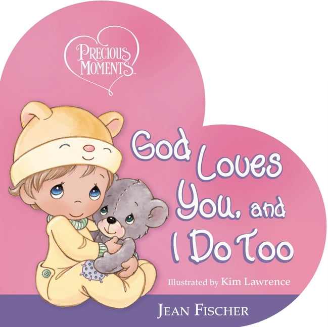Precious Moments Precious Moments: God Loves You, and I Do Too, (Board Book)