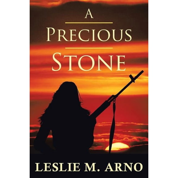 A Precious Stone (Paperback) by Leslie M Arno