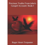 Precious Truths From John's Gospel Account Book 1, Paperback